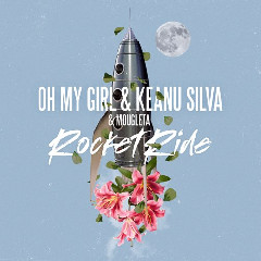 Download Lagu OH MY GIRL, Keanu Silva - Rocket Ride (feat. Mougleta) Mp3
