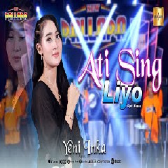 Download Lagu Yeni Inka - Ati Sing Liyo (feat. New Pallapa) Mp3