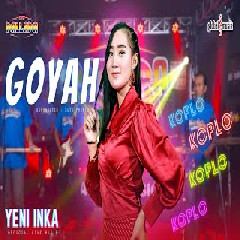Download Lagu Yeni Inka - Goyah (feat. New Palapa) Mp3