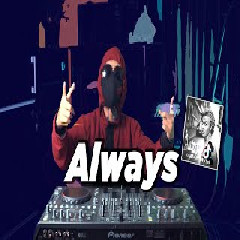 Download Lagu DJ DESA - Always Slow Tiktok Terbaru 2021 Mp3