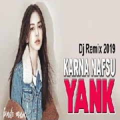 Download Lagu DJ Karna Nafsu Yank - Breakfunky Super Bass 2018 Mp3