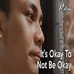 Download Lagu Mahen - It`s Okay To Not Be Okay Mp3