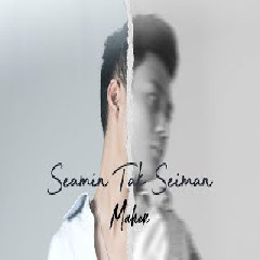 Download Lagu Mahen - Seamin Tak Seiman Mp3