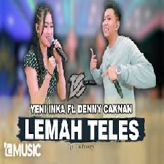Download Lagu Yeni Inka - Lemah Teles (feat. Denny Caknan) Mp3