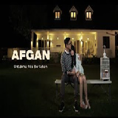 Download Lagu Afgan - Untukmu Aku Bertahan (OST. My Idiot Brother) Mp3