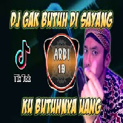 Download Lagu DJ Gak Butuh Disayang - Butuhnya Uang Mp3