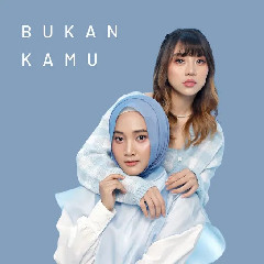 Download Lagu Fatin - Bukan Kamu (feat. Ghea Indrawari) Mp3