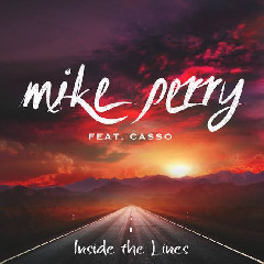 Download Lagu Mike Perry - Inside The Lines (feat. Casso) Mp3