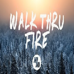 Download Lagu Vicetone - Walk Thru Fire (feat. Meron Ryan) Mp3