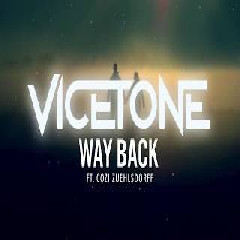Download Lagu Vicetone - Way Back (feat. Cozi Zuehlsdorff) Mp3