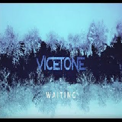 Download Lagu Vicetone - Waiting (feat. Daisy Guttridge) Mp3