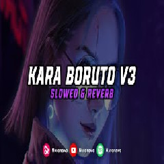Download Lagu DJ Kara Boruto - V3 ( Slowed & Reverb) Mp3