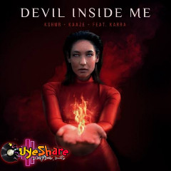 Download Lagu KSHMR X KAAZE - Devil Inside Me (feat. KARRA) Mp3