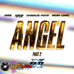 Download Lagu FAST X - Angel Pt. 2 (JVKE, Jimin Of BTS, Charlie Puth, Muni Long) Mp3