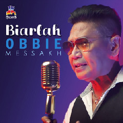 Download Lagu Obbie Messakh - Biarlah Mp3