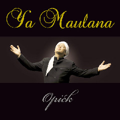 Download Lagu Opick - Ya Maulana Mp3