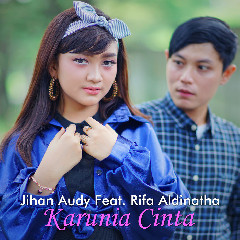 Download Lagu Jihan Audy - Karunia Cinta (feat. Rifa Aldinatha) Mp3