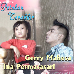 Download Lagu Ina Permatasari - Pelukan Terakhir (feat. Gerry Mahesa) Mp3