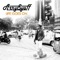Download Lagu Arry Syaf - Life Goes On Mp3