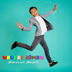 Download Lagu Naufal Aiman - Sahabat Sejati Mp3