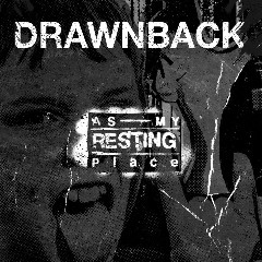 Download Lagu Drawnback - As My Resting Place Mp3
