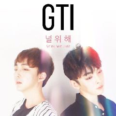 Download Lagu GTI - Neol We Hae (Mencuba Korea Version) Mp3