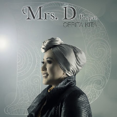 Download Lagu Mrs. D Project - Cerita Kita Mp3