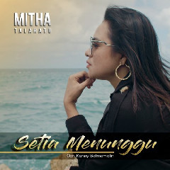 Download Lagu Mitha Talahatu - Setia Menunggu Mp3