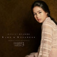 Download Lagu Maudy Ayunda - Kamu Dan Kenangan (OST. Habibie & Ainun 3) Mp3