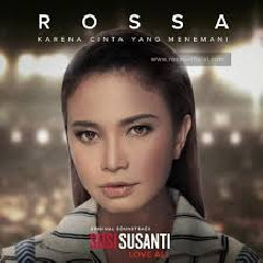 Download Lagu Rossa - Karena Cinta Yang Menemani (OST Susi Susanti) Mp3