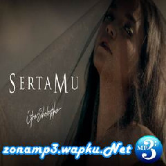 Download Lagu Citra Scholastika - SertaMu Mp3