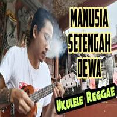Download Lagu Made Rasta - Manusia Setengah Dewa - Iwan Fals (Ukulele Reggae Cover) Mp3