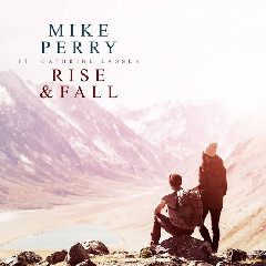 Mike Perry - Rise And Fall (ft. Cathrine Lassen) Mp3